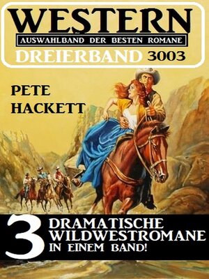 cover image of Western Dreierband 3003--3 dramatische Wildwestromane in einem Band